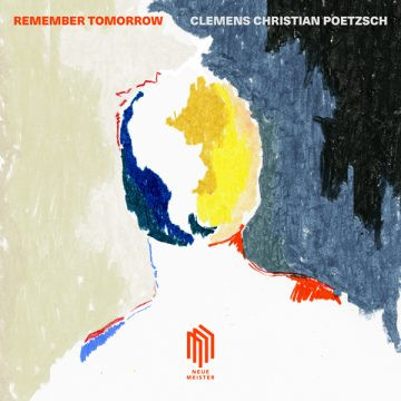 CLEMENS CHRISTIAN POETZSCH — REMEMBER TOMORROW
