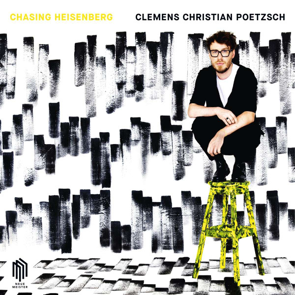 CLEMENS CHRISTIAN POETZSCH — CHASING HEISENBERG
