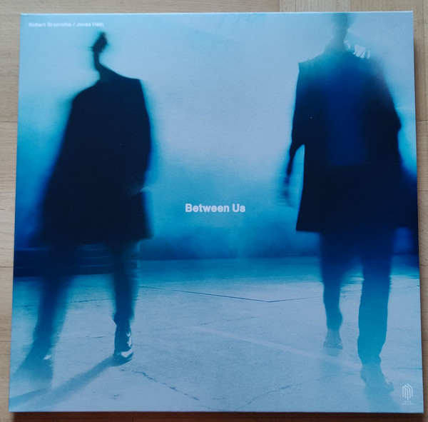 JONAS HAIN  ROBERT GROMOTKA — BETWEEN US