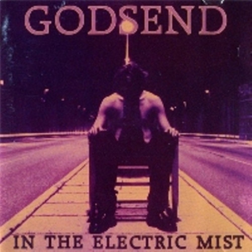 GODSEND — IN THE ELECTRIC MIST