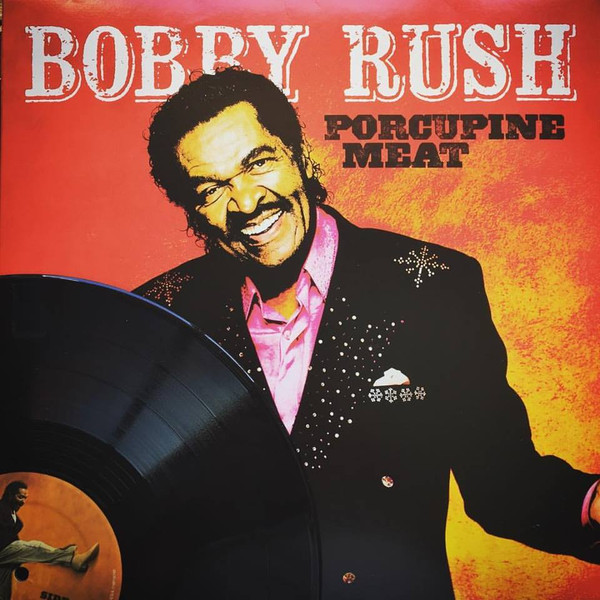 BOBBY RUSH — PORCUPINE MEAT