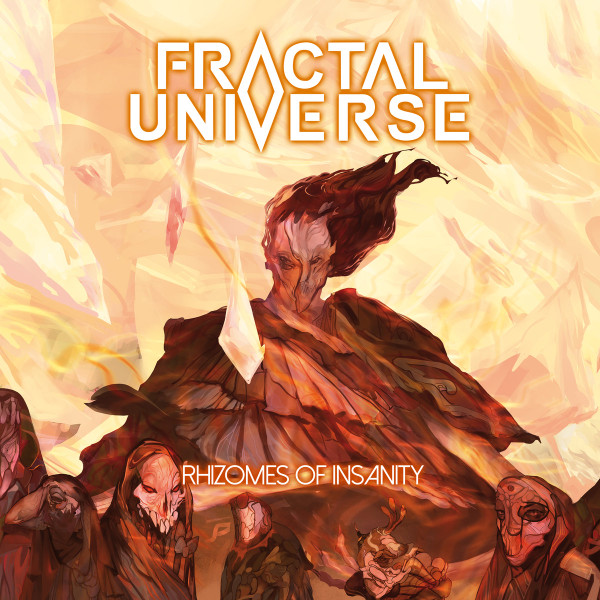 FRACTAL UNIVERSE — RHIZOMES OF INSANITY
