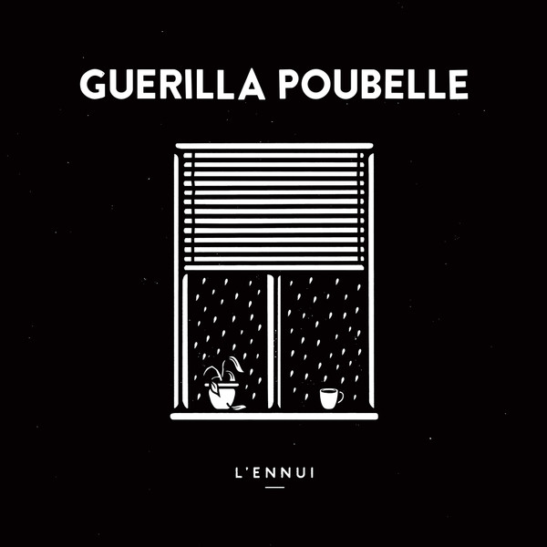 GUERILLA POUBELLE — LENNUI