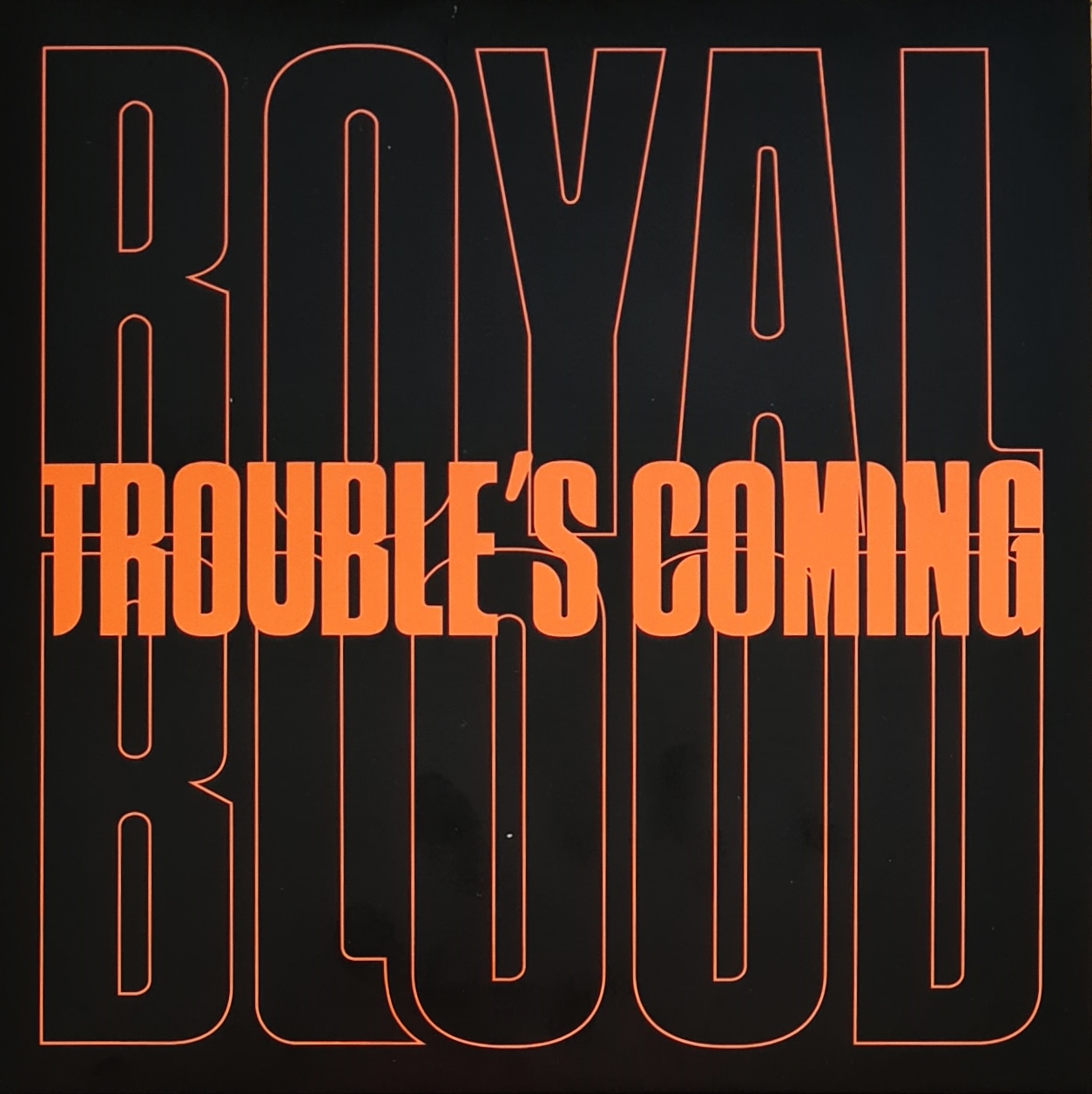 ROYAL BLOOD — Trouble S Coming