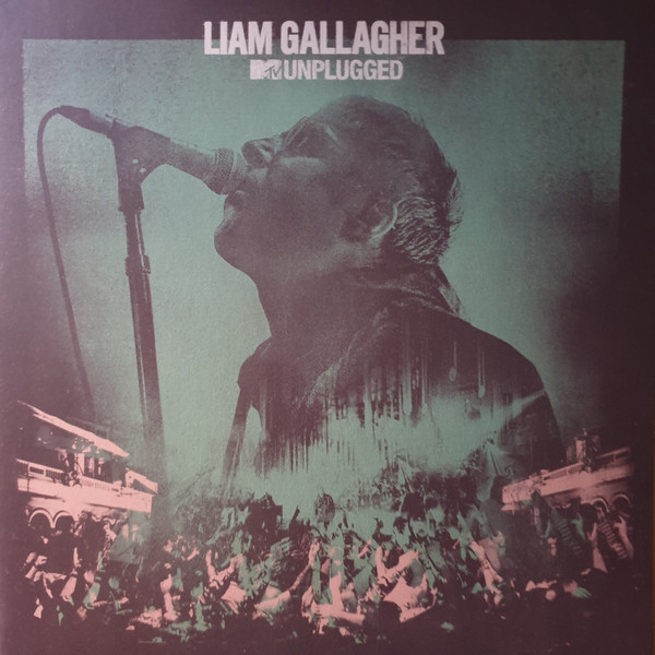 Liam Gallagher — MTV Unplugged