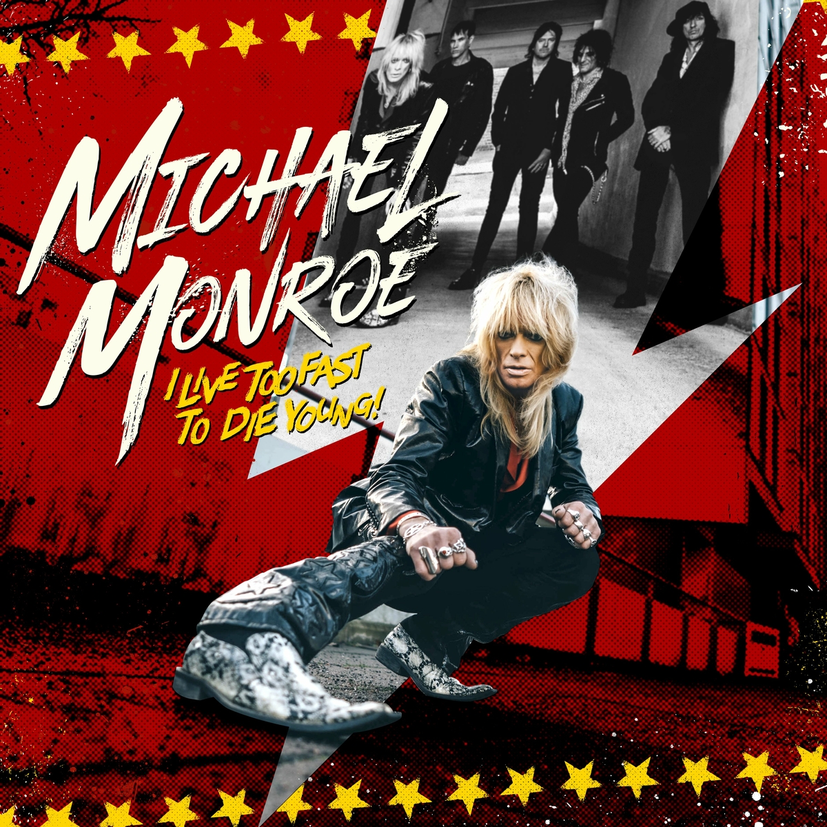 Michael Monroe — I Live Too Fast to Die Young