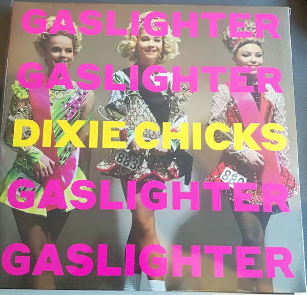 The Chicks — Gaslighter