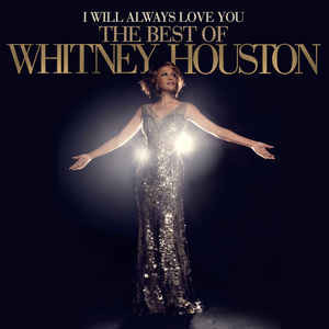 Houston, Whitney — I Will Always Love You: The Best Of Whitney Houston