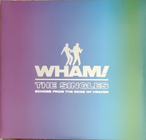 Wham! — The Singles: Echoes from the Edge of Heaven