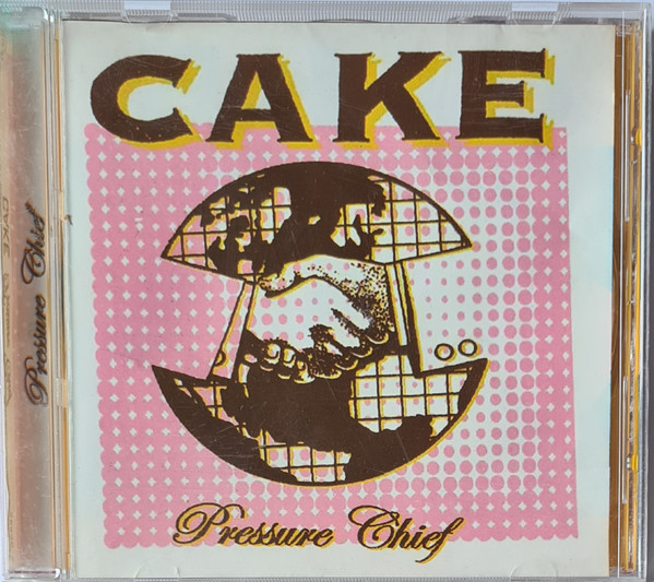 CAKE — PRESSURE CHIEF