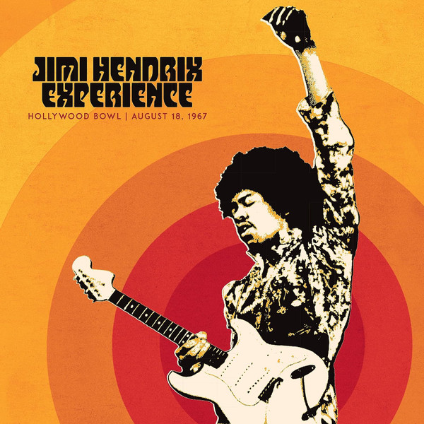 Hendrix, Jimi, The Experience — Jimi Hendrix Experience: Live At The Hollywood Bowl: August 18, 1967