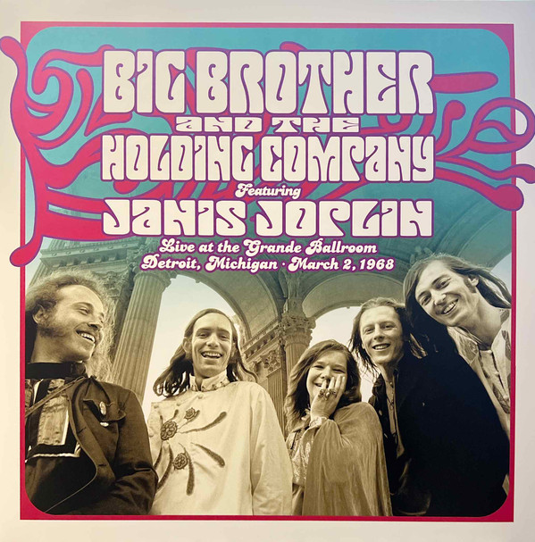 Big Brother & The Holding Company, Janis Joplin — Live at the Grande Ballroom Detroit; March 2, 1968