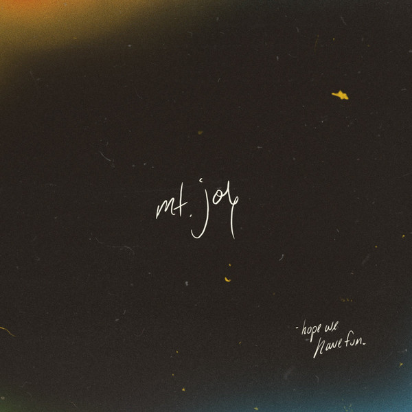 MT. JOY — HOPE WE HAVE FUN