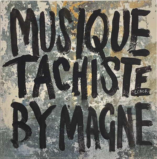 MICHEL MAGNE — Musique Tachiste