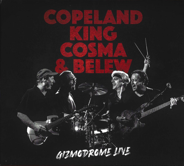 COPELAND KING COSMA & BELEW — Gizmodrome Live