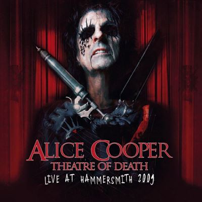 Alice Cooper — Theatre Of Death (Live at Hammersmith 2009)