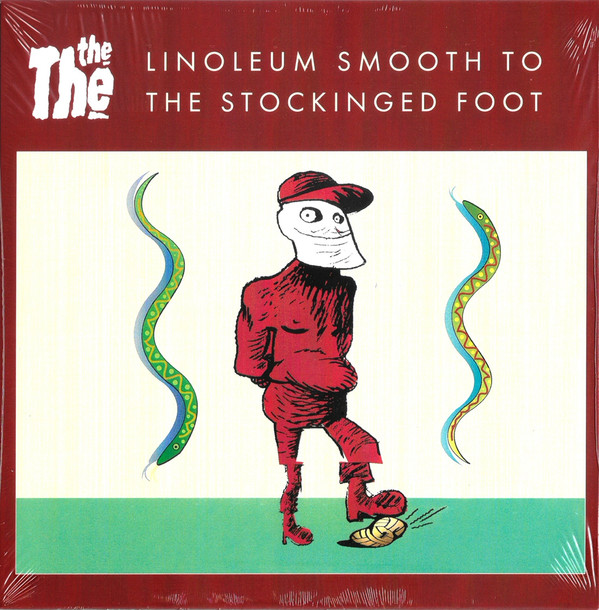 THE THE — LINOLEUM SMOOTH TO THE STOCKINGED FOOT