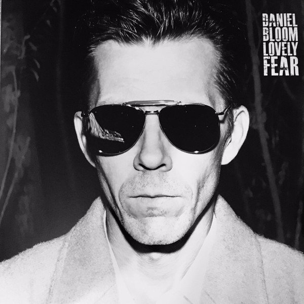 DANIEL BLOOM — Lovely Fear