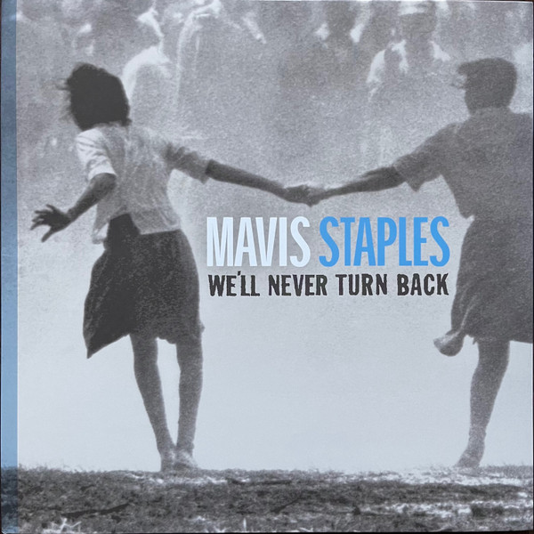 MAVIS STAPLES — WELL NEVER TURN BACK