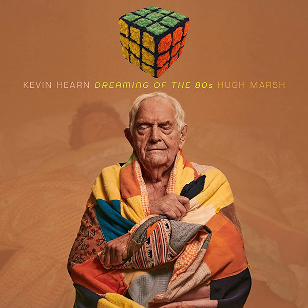 KEVIN HEARN — DREAMING OF THE 80S