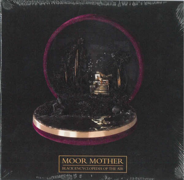 MOOR MOTHER — BLACK ENCYCLOPEDIA OF THE AIR