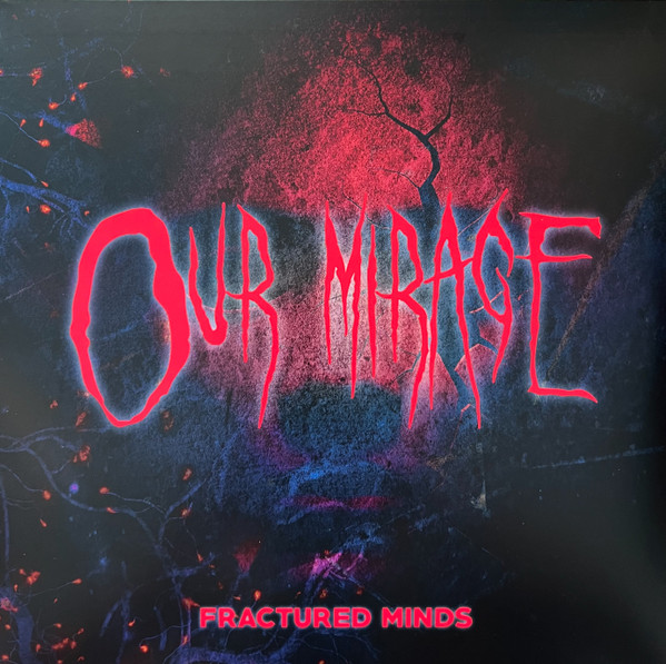 OUR MIRAGE — FRACTURED MINDS (RED VINYL)