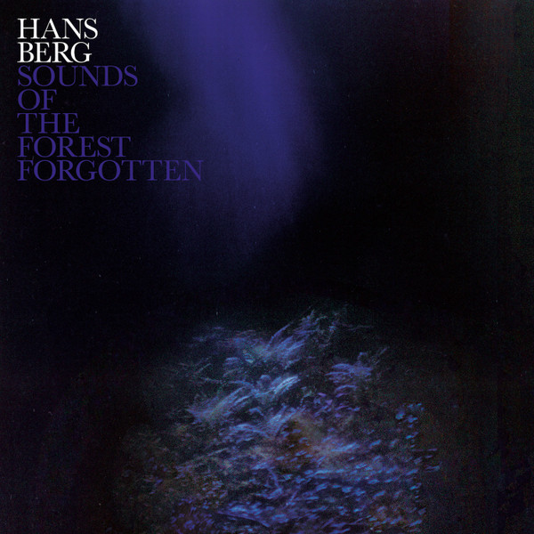 HANS BERG — Sounds Of The Forest Forgotten