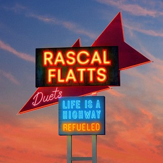 Rascal Flatts — Life Is A Highway: Refueled Duets