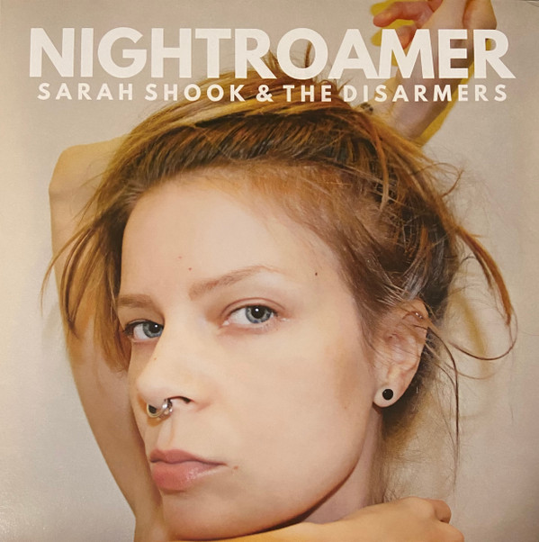 SARAH SHOOK & THE DISARMERS — NIGHTROAMER