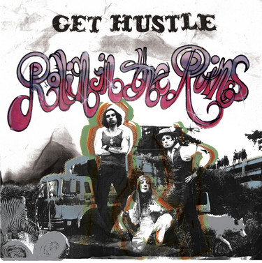 GET HUSTLE — Rollin In The Ruins