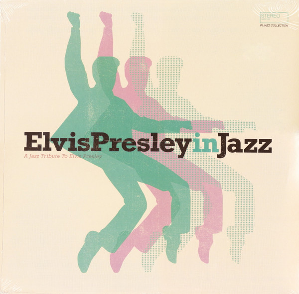 VARIOUS ARTISTS — ELVIS PRESLEY IN JAZZ - A JAZZ TRIBUTE TO ELVI
