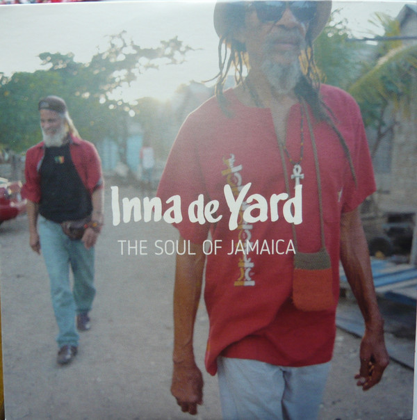 INNA DE YARD — THE SOUL OF JAMAICA