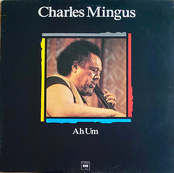 CHARLES MINGUS — Ah Um
