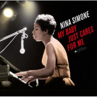 NINA SIMONE — My Baby Just Cares For Me (Gatefold Packaging. Photographs By William Claxton)