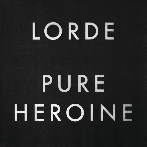 Lorde — Pure Heroine