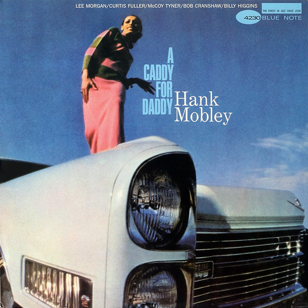 Hank Mobley — A Caddy For Daddy
