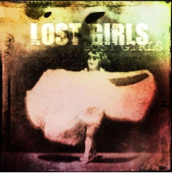 LOST GIRLS — Lost Girls - Expanded Edition