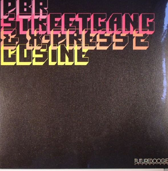 PBR STREETGANG & X-PRESS 2 — COSINE