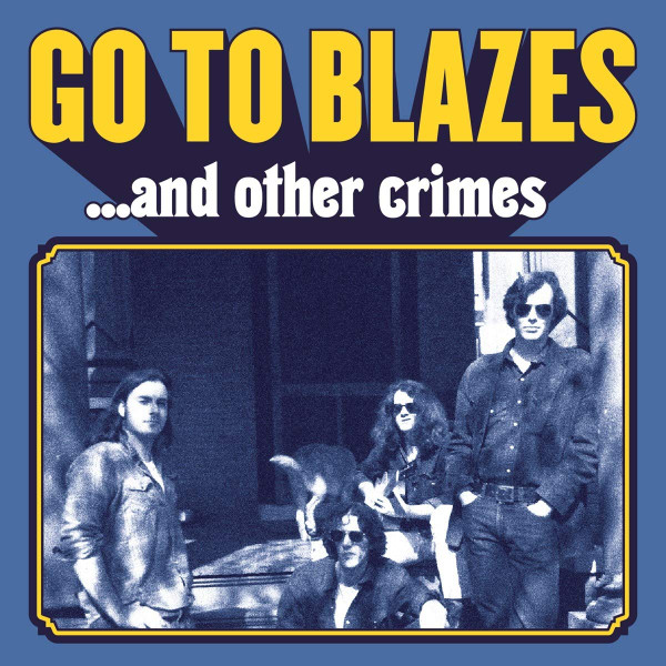 GO TO BLAZES — And Other Crimes