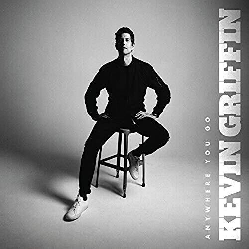 KEVIN GRIFFIN — Anywhere You Go