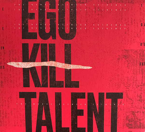EGO KILL TALENT — The Dance Between Extremes