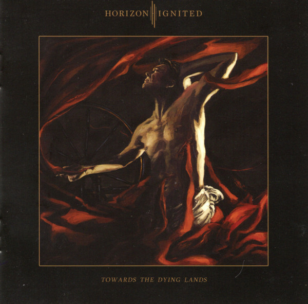 Horizon Ignited — Towards The Dying Lands