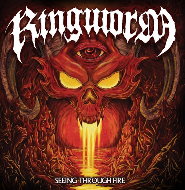 Ringworm — Seeing Through Fire