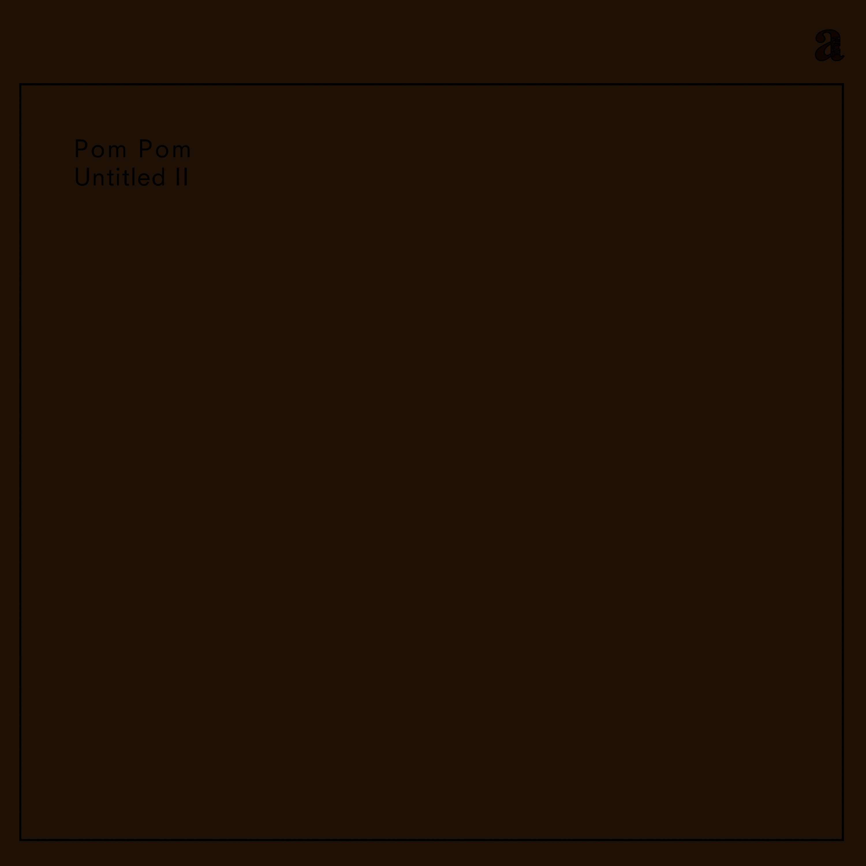 POM POM — UNTITLED II