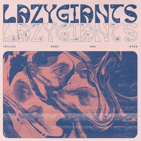 Lazy Giants — Toiling Days Are Over