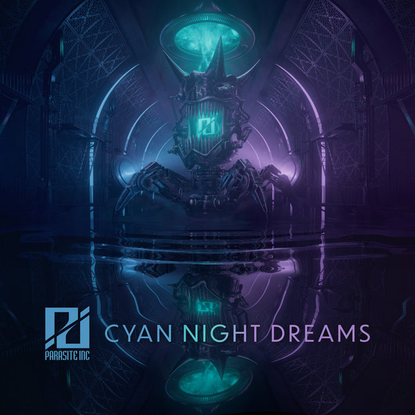 Parasite Inc. — Cyan Night Dreams