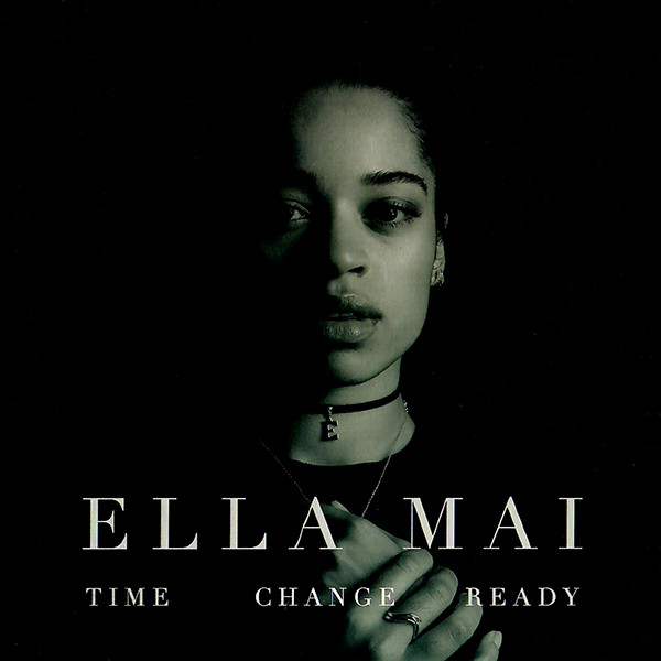 Ella Mai — Time, CHANGE, READY