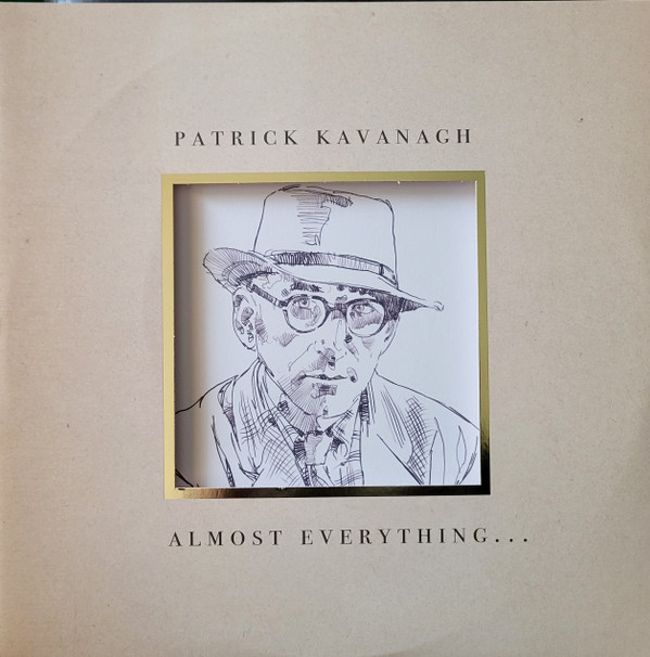 Patrick Kavanagh — Almost Everything...