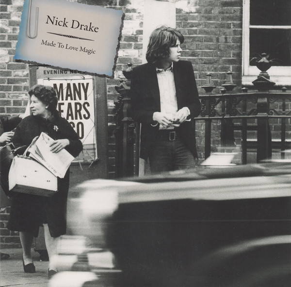 Nick Drake — Made To Love Magic