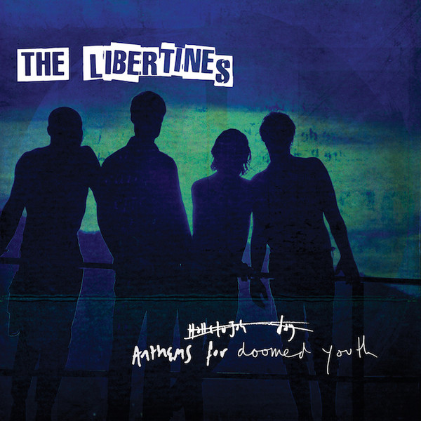 The Libertines — Anthems For Doomed Youth